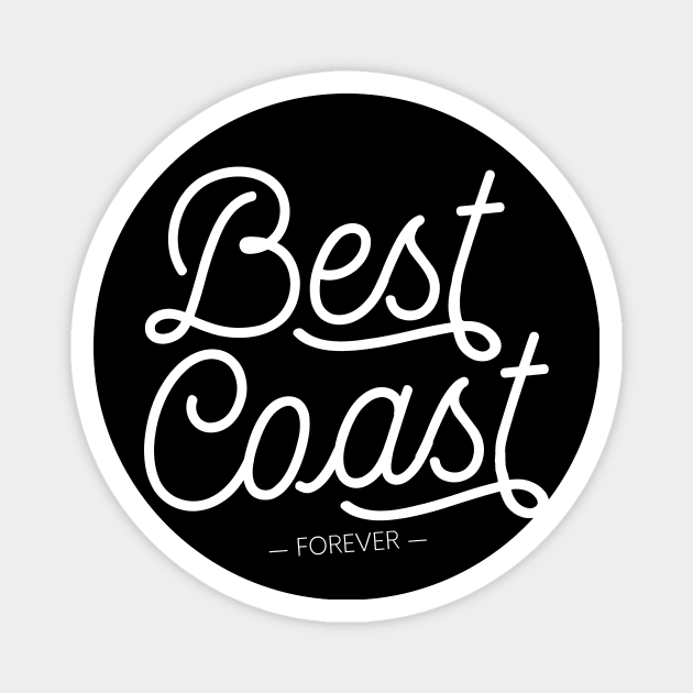 West Coast Best Coast Forever - California Los Angeles San Diego Magnet by ballhard